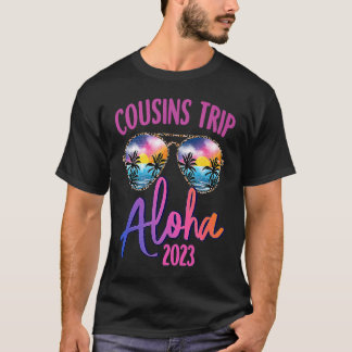 Cousins Trip Aloha Hawaii2023 Sunglasses Summer Va T-Shirt