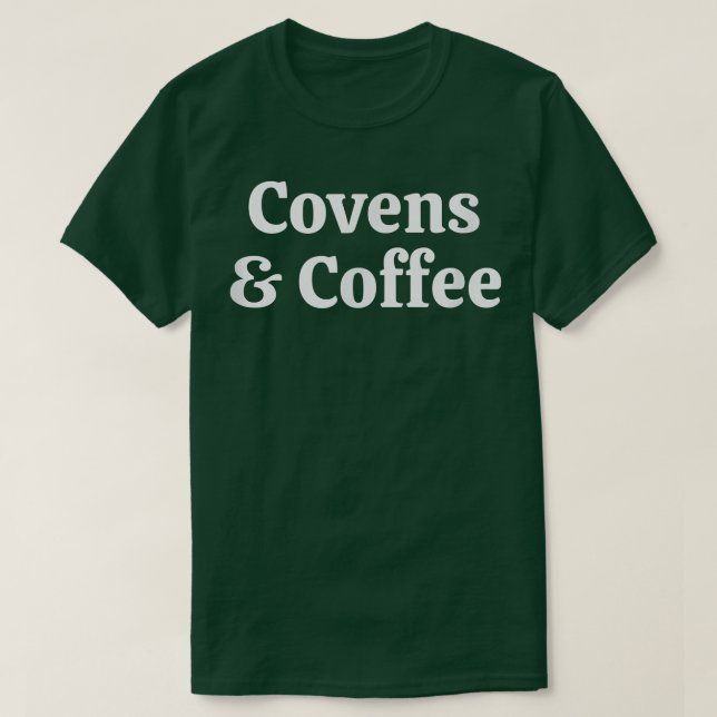 Covens And Coffee  T-Shirt (Design Front)