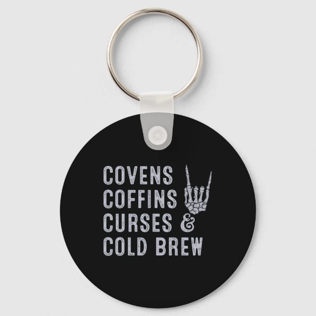 Covens Coffins Curses Cold Brew Fall Halloween Spo Key Ring (Front)