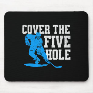 Cover The Five Hole Funny Hockey Goalie Mouse Pad