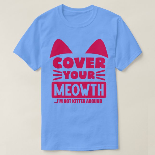 Cover Your Cat 1 T-Shirt (Design Front)