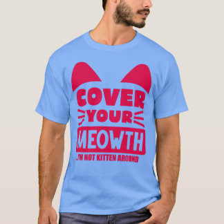 Cover Your Cat 1 T-Shirt