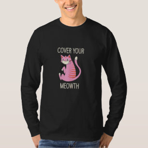 Cover Your Meowth Funny Cute Mask Cat Lover Humour T-Shirt