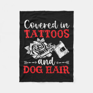 Covered In Tattoos And Dog Hair Tattoo Tattooing P Fleece Blanket