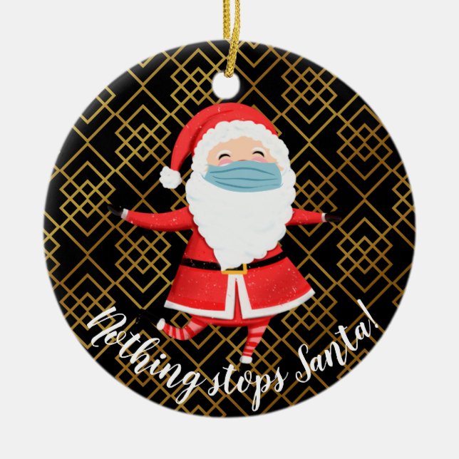 covid19 2020 nothing stops Santa christmas tree Ceramic Tree Decoration (Front)