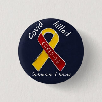 covid 19 killed someone i know 3 cm round badge