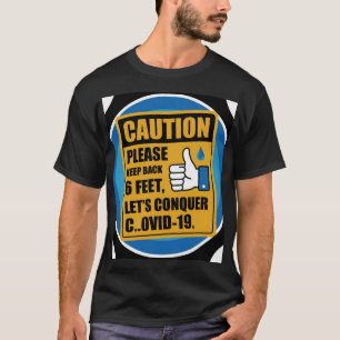 COVID Safety Caution Tee - Keep Back 6 Feet"