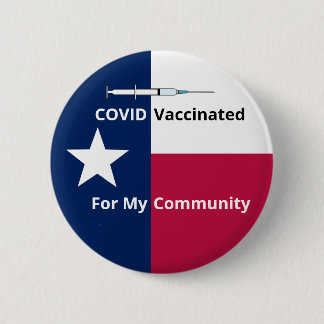 COVID Vaccinated for my Community Lone Star 6 Cm Round Badge