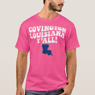 Covington   LA Flag Cute Southern Saying T-Shirt