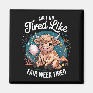 Cow Aint No Tired Like Fair Week Tired Funny Farm Magnet