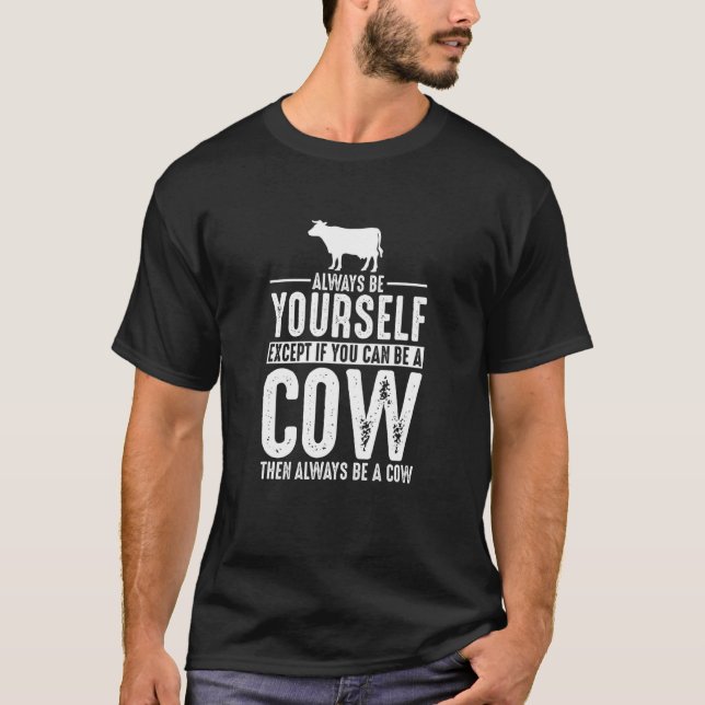Cow Always Be Yourself T-Shirt (Front)