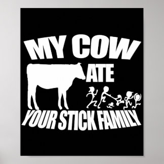Cow  Ate Your Stick Family Poster