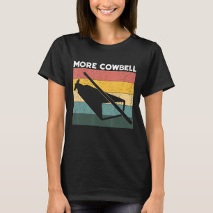 Cow Bell More Cowbell Vintage  Drummer Cowbell  3 T-Shirt