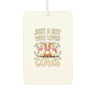 Cow _ Boys & Toddler, Just A Boy Who Loves Cows, C Car Air Freshener