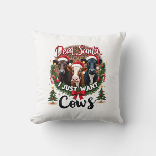 Cow Christmas Dear Santa I Just Want Cows Funny Br Cushion