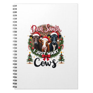 Cow Christmas Dear Santa I Just Want Cows Funny Br Notebook