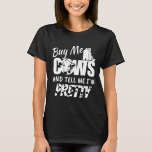 Cow Farm Animal Buy Me Cows Cow T-Shirt