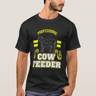 Cow Farm  Professional Cow Feeder T-Shirt