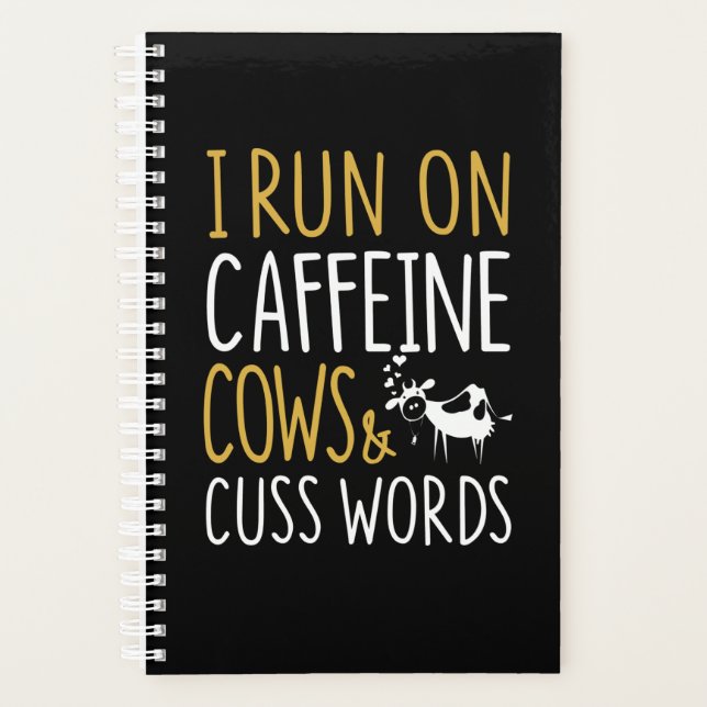 Cow Gift | I Run On Caffeine Cows & Cuss Words Planner (Front)
