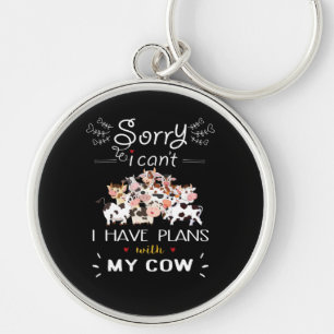Cow Gift   Sorry I Have A Plans With My Cows Key Ring