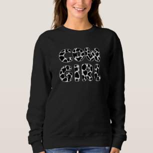 Cow Girl Cattle Dairy Farm Country Cow Lover Cowgi Sweatshirt