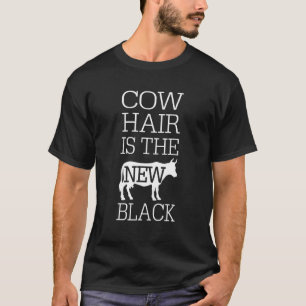 Cow Hair Is The New Black T-Shirt