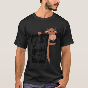 Cow Holy Cow I m 60 60th Birthday Sayings T-Shirt