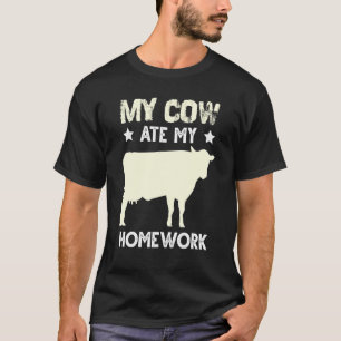 Cow Homework Eating Excuse For Heifer Calf Barn Ow T-Shirt