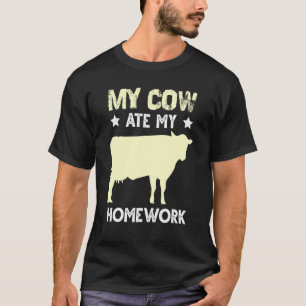 Cow Homework Eating Excuse Quote For Heifer Calf B T-Shirt