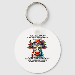 Cow I Didn't Just Turn Into A Grouchy Old Woman Ov Key Ring