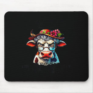Cow I Didn't Just Turn Into A Grouchy Old Woman Ov Mouse Pad