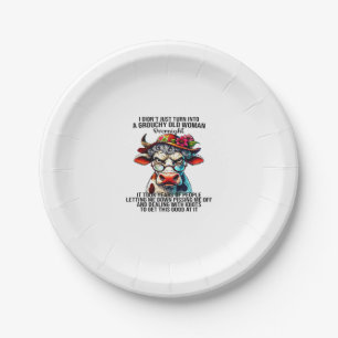 Cow I Didn't Just Turn Into A Grouchy Old Woman Ov Paper Plate