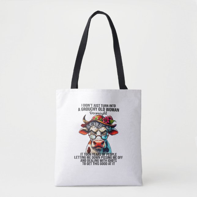 Cow I Didn't Just Turn Into A Grouchy Old Woman Ov Tote Bag (Front)