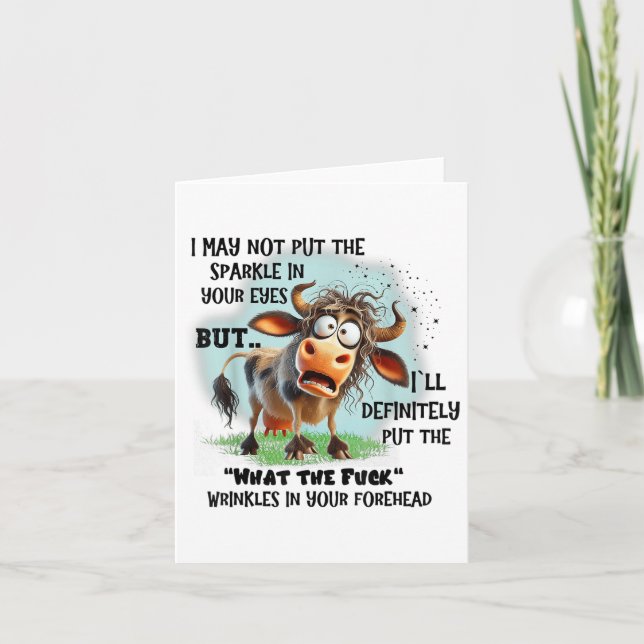Cow I May Not Put The Sparkle In Your Eyes But Ill Card (Front)