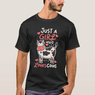 Cow Just A Girl Who Loves Cows Farmer Butcher Milk T-Shirt