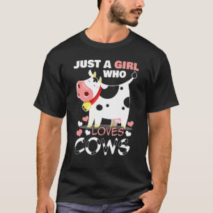 Cow Just A Girl Who Loves Cows Farmer Butcher Milk T-Shirt
