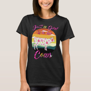 Cow Just A Girl Who Loves Cows Farmer Butcher Milk T-Shirt