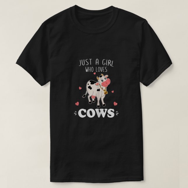 Cow Just A Girl Who Loves Cows  T-Shirt (Design Front)