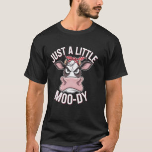 Cow Just Little Moody Punctuation Funny Animal Cow T-Shirt