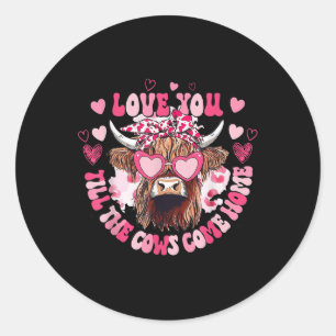 Cow Love You Till The Cows Come Home Classic Round Sticker
