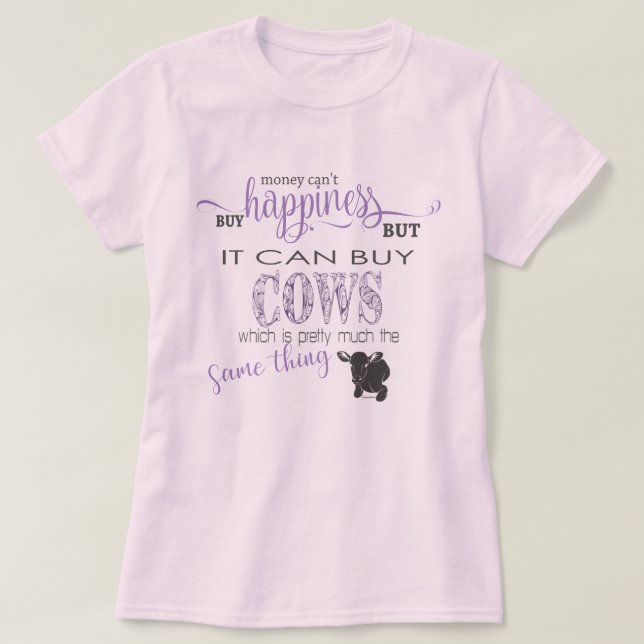 COW LOVER 2 | Money Can't Buy Happiness T-Shirt (Design Front)