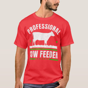 Cow Lover Cattle Farmer - Professional Cow Feeder T-Shirt