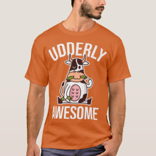 Cow Lover Cattle Farmer Pun Udder Udderly Awesome T-Shirt