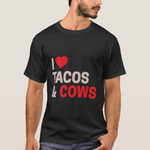 Cow Lover Gifts For Women I Love Tacos Cows Funny T-Shirt