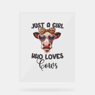 Cow Lover Just A Girl Who Loves Cows _1_1 Acrylic Sign