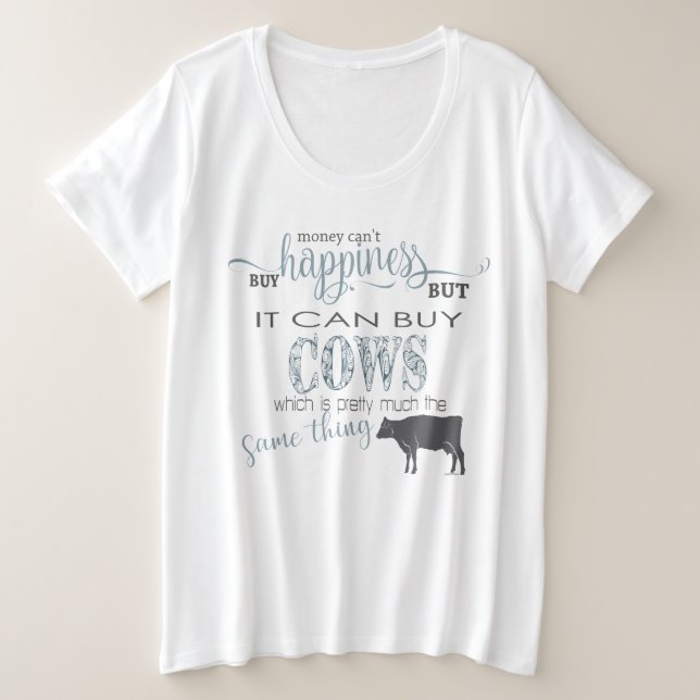 COW LOVER | Money Can't Buy Happiness Plus Size T-Shirt (Design Front)