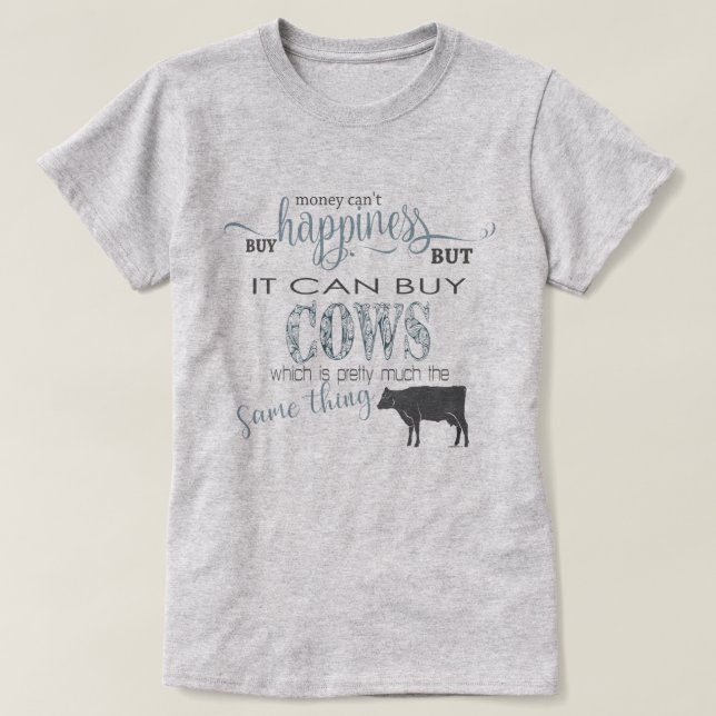 COW LOVER | Money Can't Buy Happiness T-Shirt (Design Front)