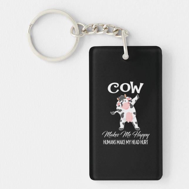 Cow Makes Me Happy Humans Make My Head Hurt Gift Key Ring (Front)