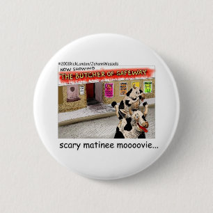 Cow Matinee Scary Moovie Funny Tees & Gifts 6 Cm Round Badge
