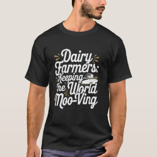 Cow Milking Dairy Farm Life Rural Agriculture Live T-Shirt